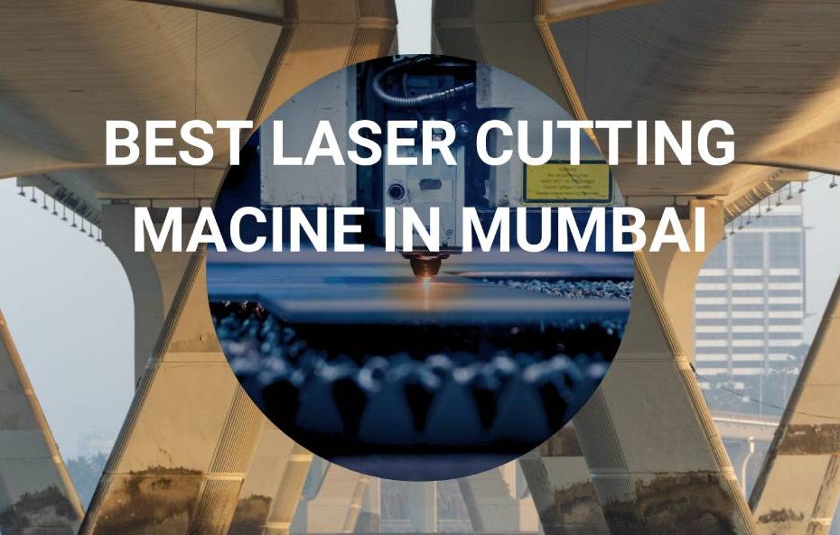 Best Laser cutting machine in Mumbai