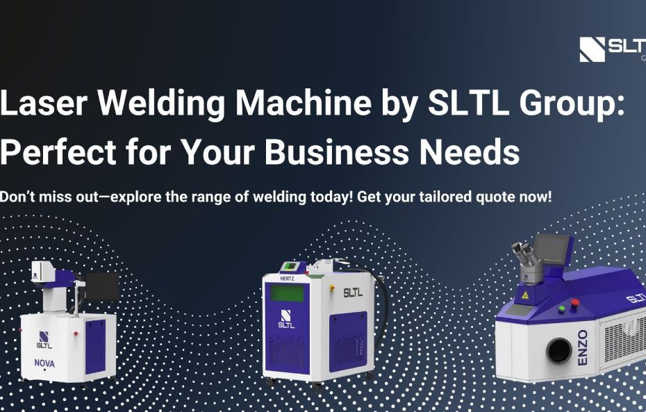 Range of Laser welding machine by SLTL Group