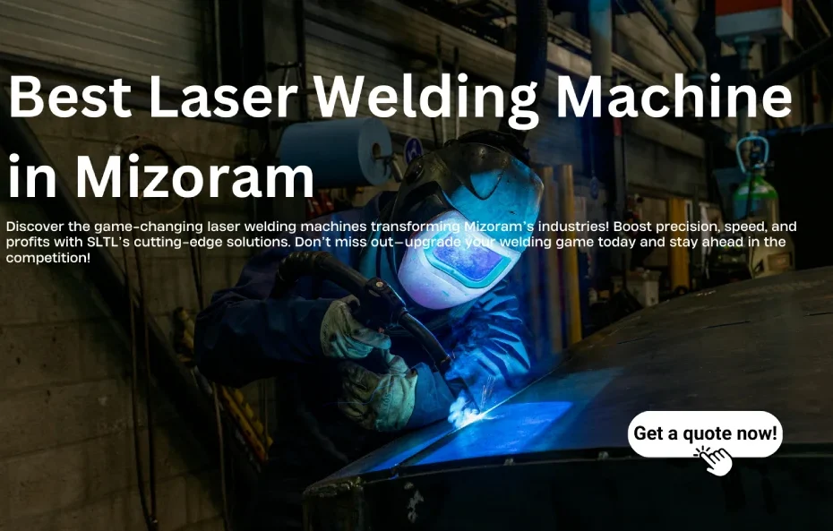 Best laser welding machine in Mizoram